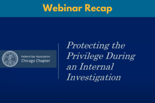 Attorney Client Privilege During Internal Investigations Federal Bar Association Chicago Chapter Featured