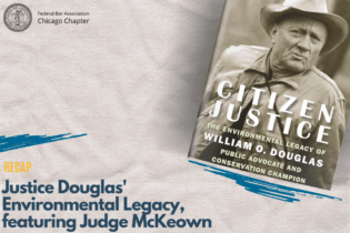 Justice Douglas Environmental Legacy Featuring Judge McKeown FBA Chicago